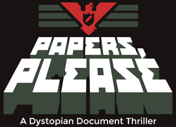 Papers, Please- A Dystopian Document Thriller